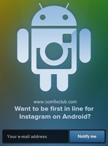 Want to be first in line for Instagram On Android ?